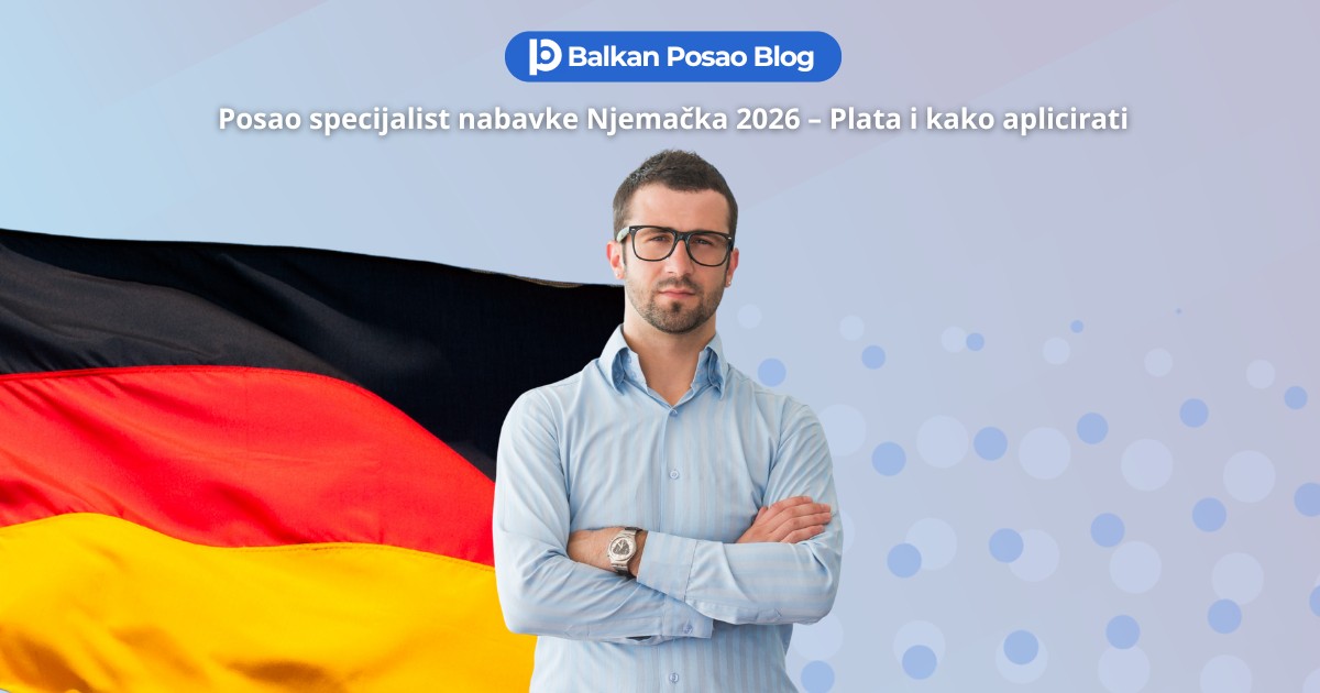  Posao Specijalist za nabavku Njemacka 2026 | Aktivni oglas, ko moze aplicirati i kolika je plata