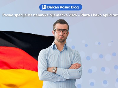  Posao Specijalist za nabavku Njemacka 2026 | Aktivni oglas, ko moze aplicirati i kolika je plata