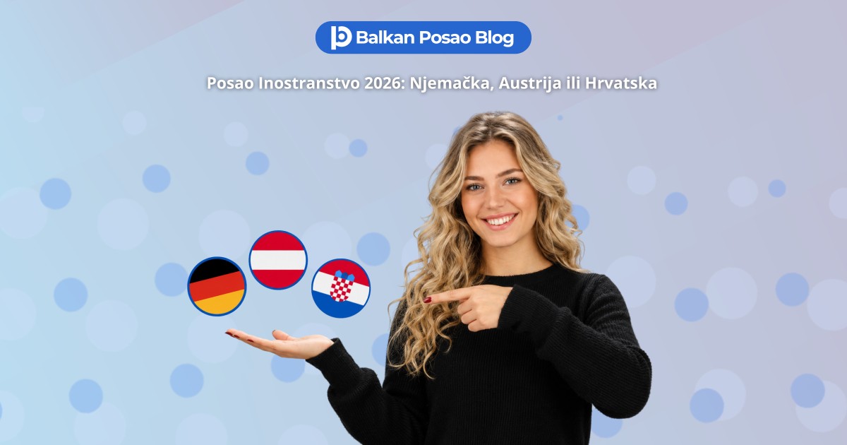 Posao inostranstvo 2026: Njemacka, Austrija ili Hrvatska | Koja zemlja nudi najbolje uslove za radnike sa Balkana