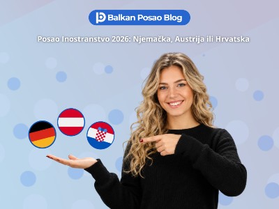 Posao inostranstvo 2026: Njemacka, Austrija ili Hrvatska | Koja zemlja nudi najbolje uslove za radnike sa Balkana