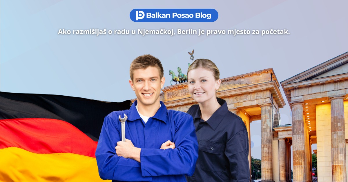 Posao Berlin | Sigurne radne prilike za radnike sa Zapadnog Balkana