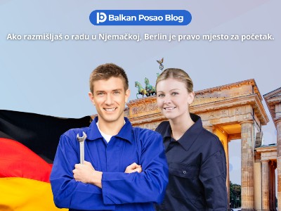 Posao Berlin | Sigurne radne prilike za radnike sa Zapadnog Balkana