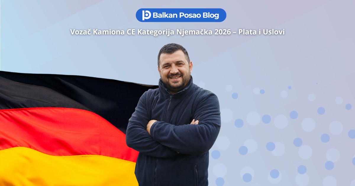 Posao vozač kamiona CE kategorija Njemačka 2026 | Aktivni oglas, uslovi, plata i kako aplicirati iz BiH i Srbije