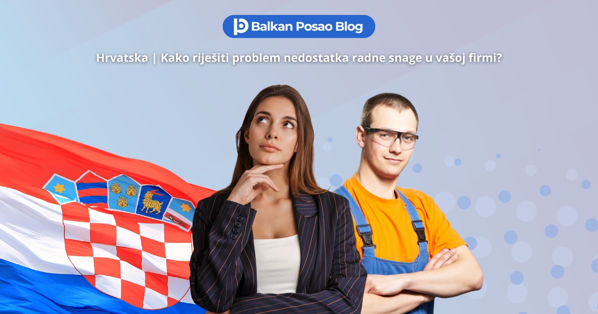 Kako riješti nedostatak radne snage u Hrvatskoj? | Regrutacija sa Zapadnog Balkana