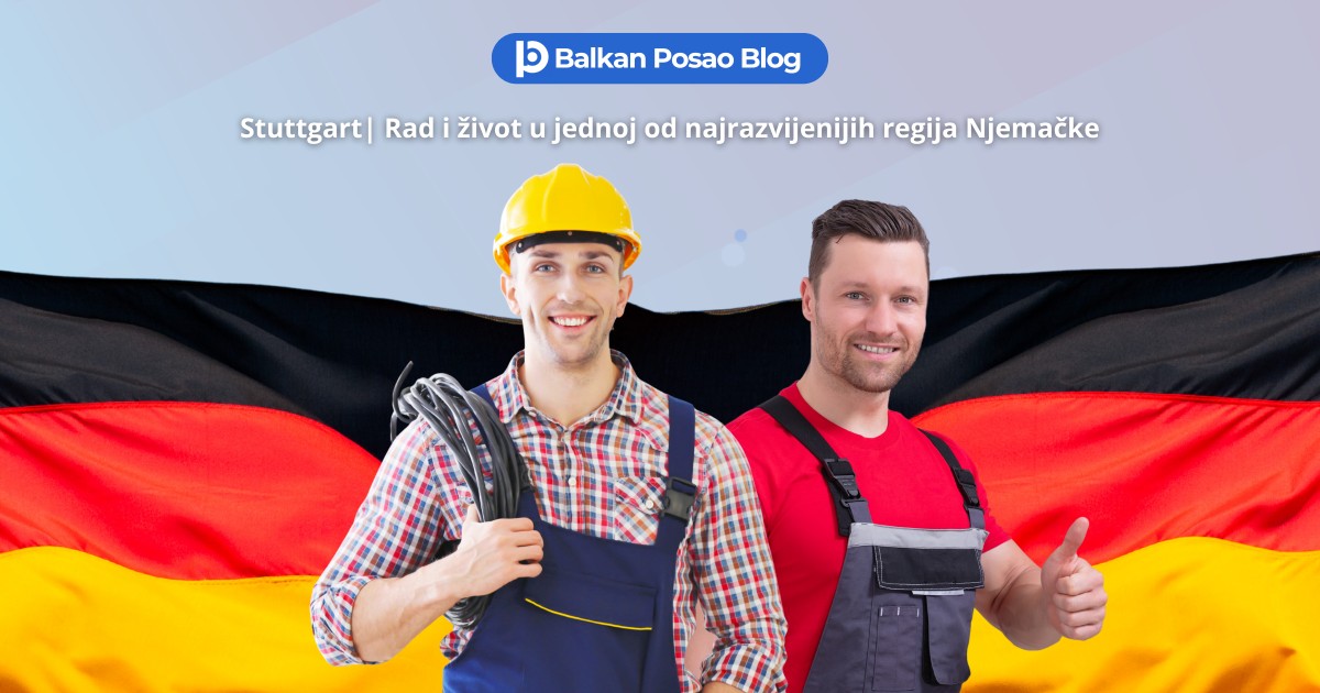 Posao Stuttgart | Nove prilike za radnike sa Zapadnog Balkana