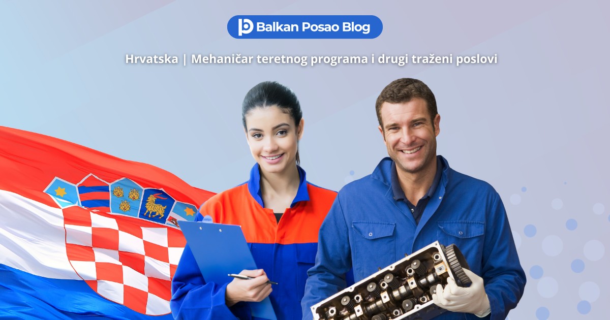 Rad u Hrvatskoj za mehaničare | Kako do sigurnog i pouzdanog posla?