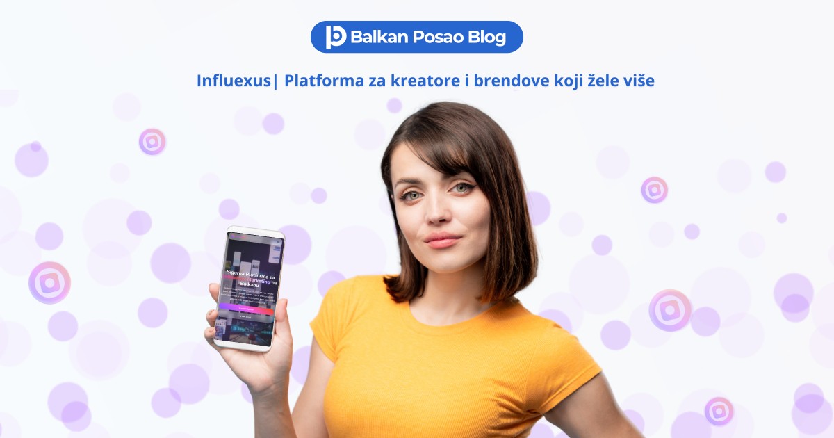 Influexus | Nova platforma za influensere i brendove koji žele rezultate