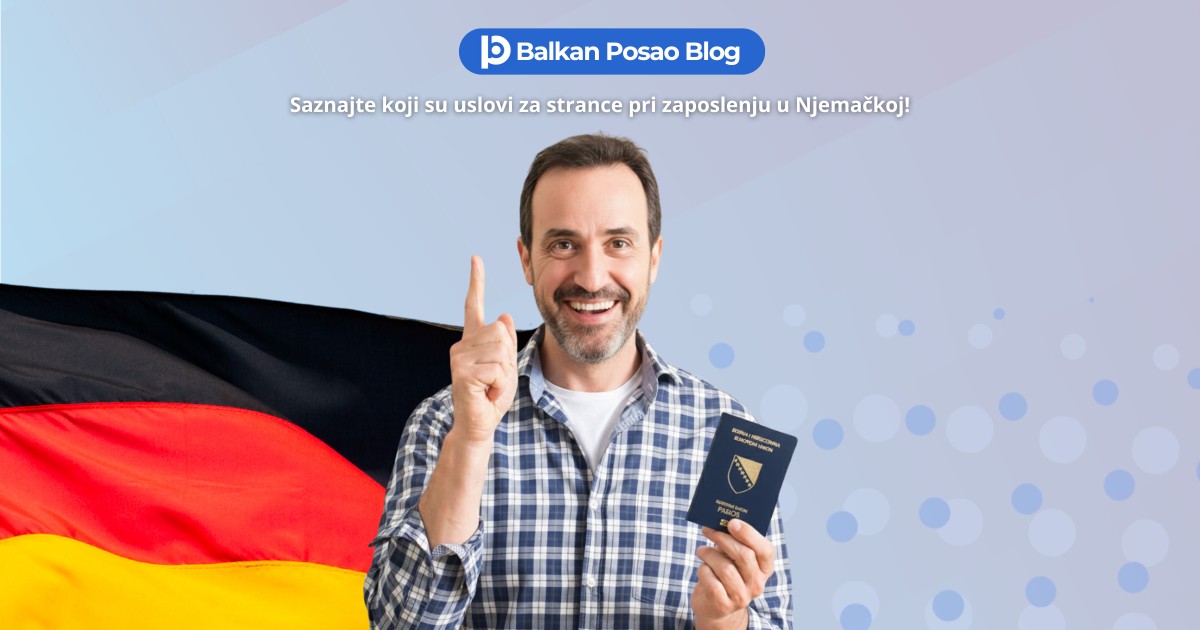 Posao Njemačka uslovi za strance | Sve što trebate znati prije zapošljavanja u Njemačkoj