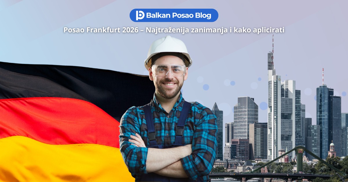 Posao Frankfurt 2026: Koja zanimanja su najtraženija i ko može aplicirati odmah