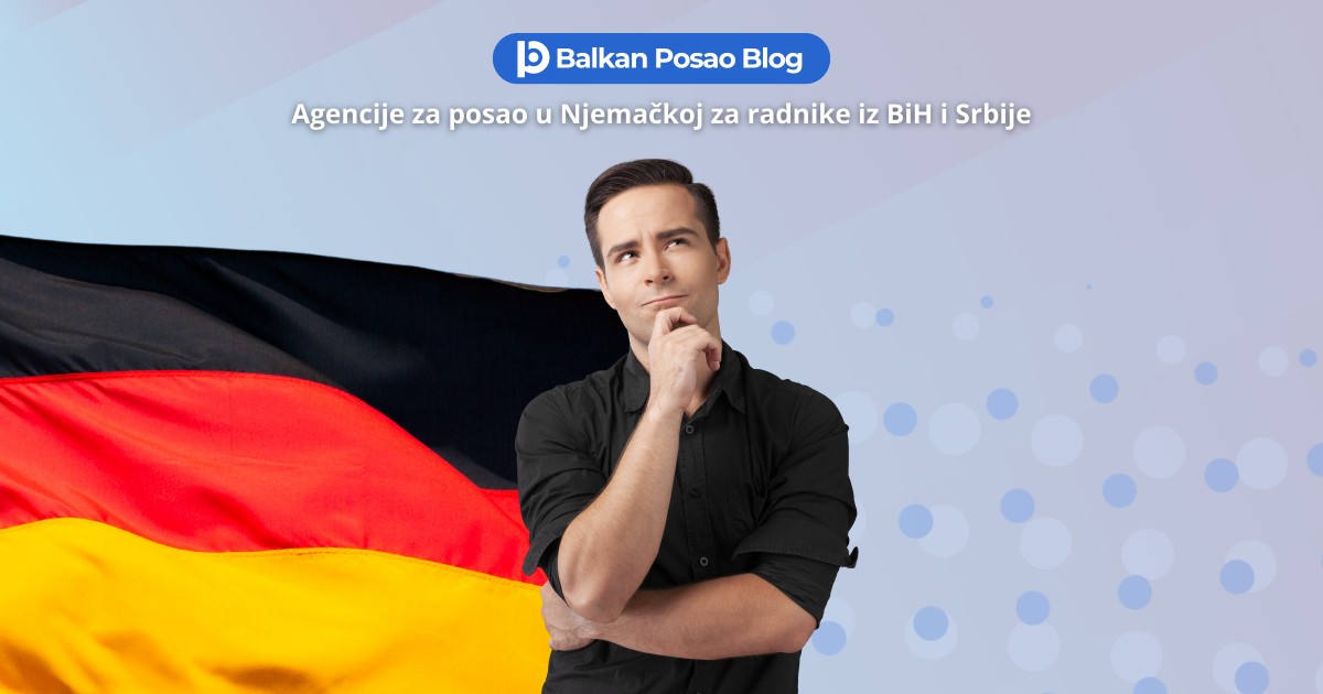 Agencija za posao u Njemackoj za radnike iz BiH i Srbije: Kako odabrati pravu i aplicirati bez rizika